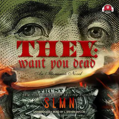 They: Want You Dead: An Illuminati Novel Audibook, by SLMN