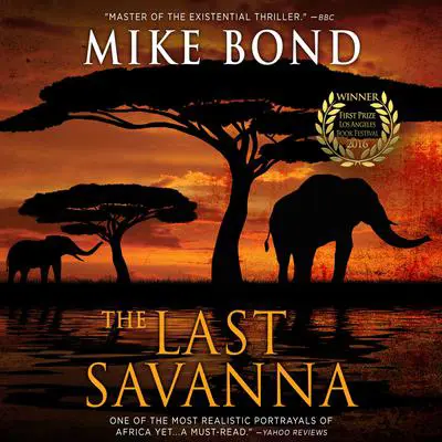 The Last Savanna Audibook, by Mike Bond