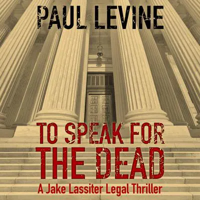 To Speak for the Dead Audibook, by Paul Levine