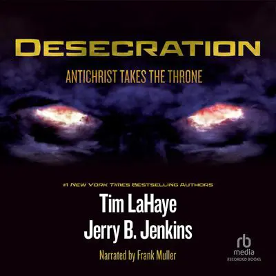 Desecration: Antichrist Takes the Throne Audibook, by Jerry B. Jenkins
