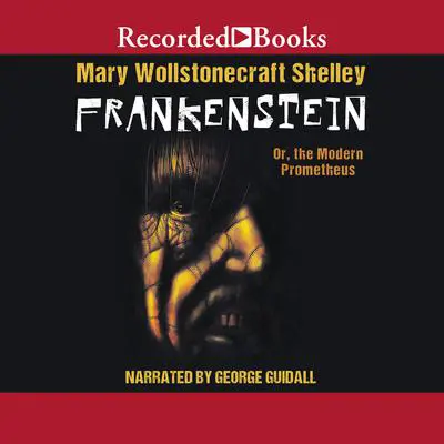 Frankenstein: Or the Modern Prometheus Audibook, by Mary Shelley
