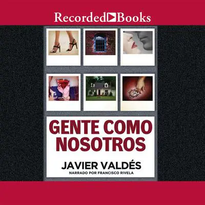 Gente como nosotros (People Like Us): Cuentos Audibook, by Javier Valdes