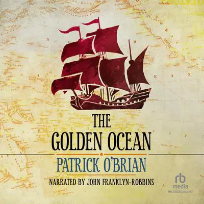 The Golden Ocean Audibook, by Patrick O'Brian