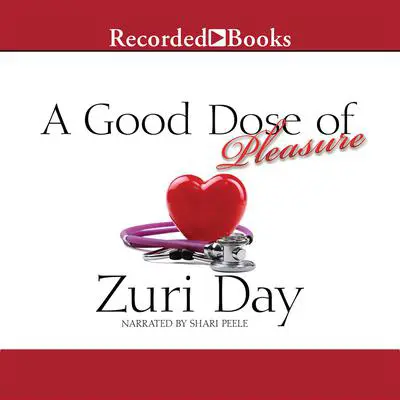 A Good Dose of Pleasure Audibook, by Zuri Day