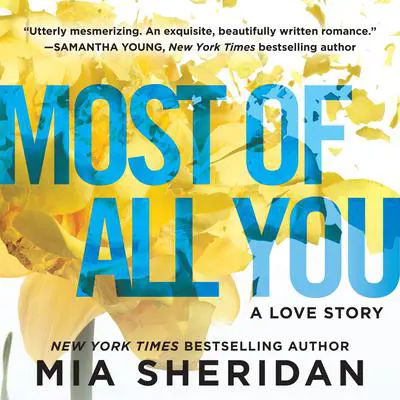 Most of All You: A Love Story Audibook, by Mia Sheridan