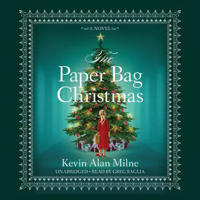 The Paper Bag Christmas: A Novel Audibook, by Kevin Alan Milne