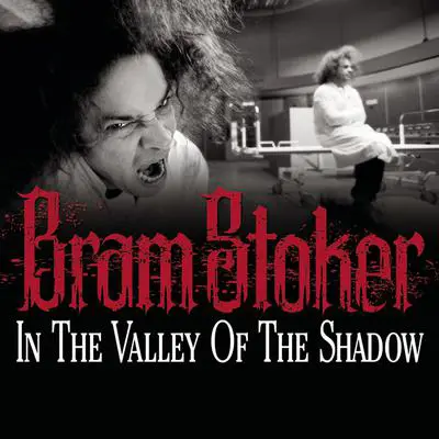 In the Valley of the Shadow Audibook, by Bram Stoker
