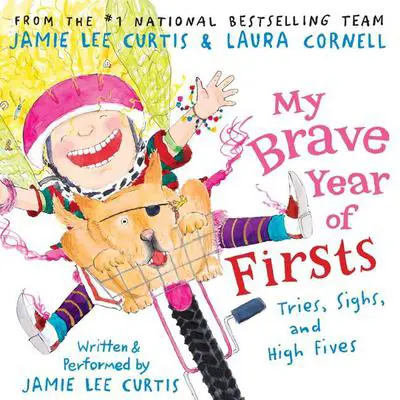 My Brave Year of Firsts: Tries, Sighs, and High Fives Audibook, by Jamie Lee Curtis