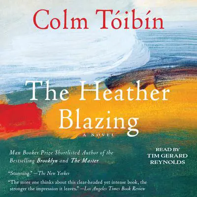 The Heather Blazing: A Novel Audibook, by Colm Tóibín