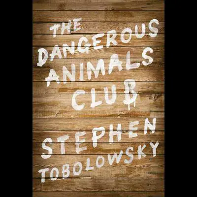 The Dangerous Animals Club Audibook, by Stephen Tobolowsky