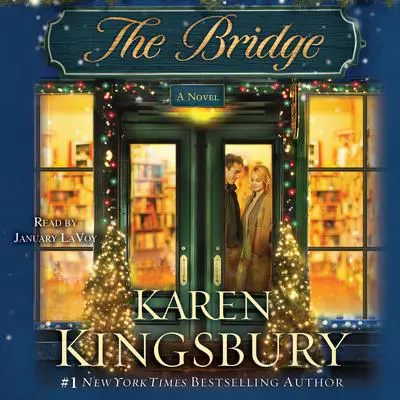 The Bridge: A Novel Audibook, by Karen Kingsbury