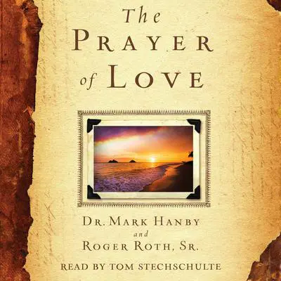 The Prayer of Love Audibook, by Mark Hanby