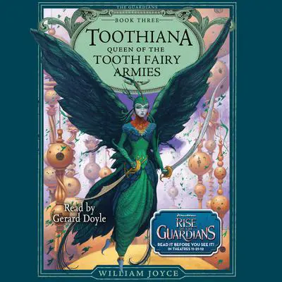 Toothiana: Queen of the Tooth Fairy Armies Audibook, by William Joyce