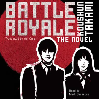 Battle Royale: The Novel Audibook, by Koushun Takami