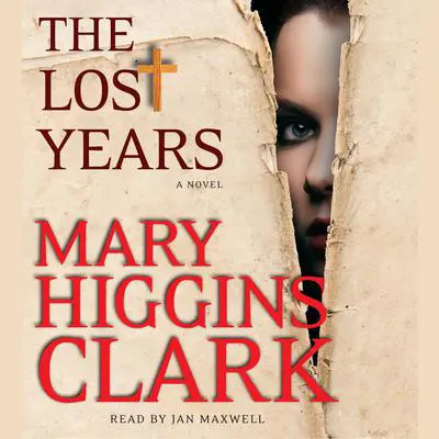 The Lost Years: A Novel Audibook, by Mary Higgins Clark