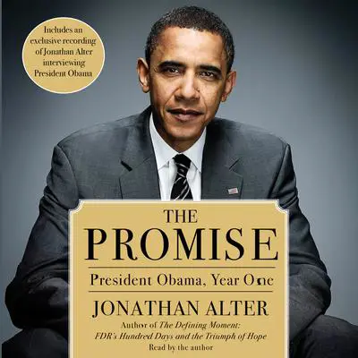 The Promise: President Obama, Year One Audibook, by Jonathan Alter