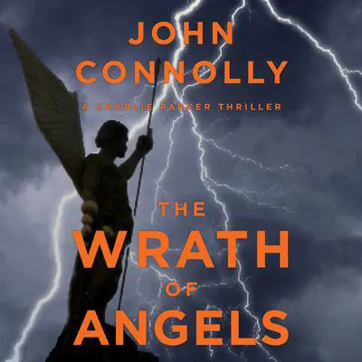 The Wrath of Angels: A Charlie Parker Thriller Audibook, by John Connolly