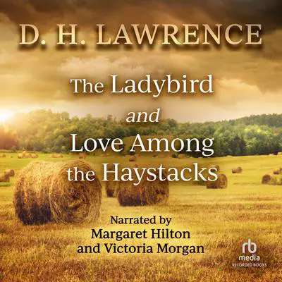 The Ladybird and Love Among the Haystacks Audibook, by D. H. Lawrence