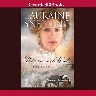 Whispers in the Wind Audibook, by Lauraine Snelling