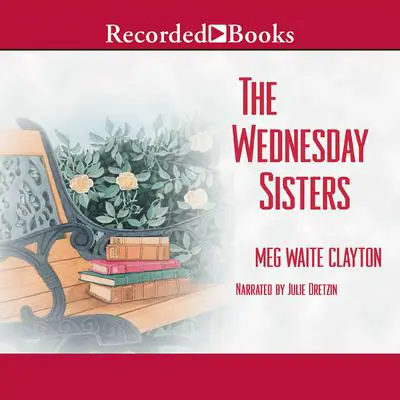 The Wednesday Sisters: A Novel Audibook, by Meg Waite Clayton