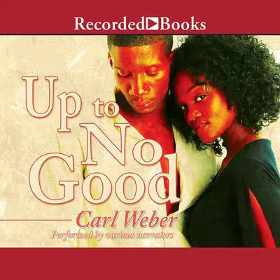 Up to No Good Audibook, by Carl Weber