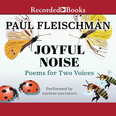 Joyful Noise: Poems for Two Voices Audibook, by Paul Fleischman