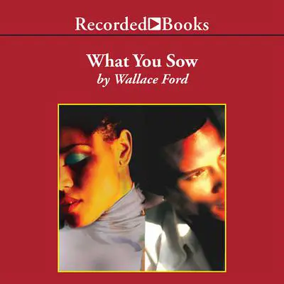 What You Sow Audibook, by Wallace Ford