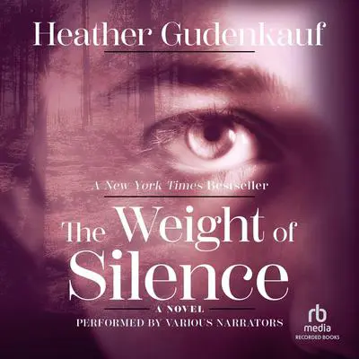 The Weight of Silence Audibook, by Heather Gudenkauf