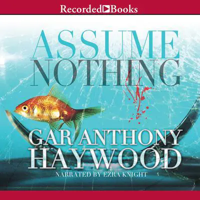 Assume Nothing Audibook, by Gar Anthony Haywood