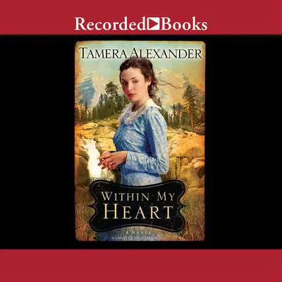 Within My Heart Audibook, by Tamera Alexander
