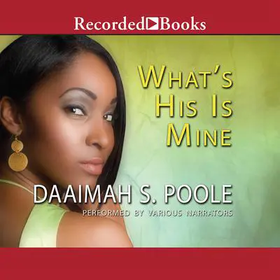 What's His Is Mine Audibook, by Daaimah S Poole