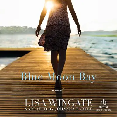 Blue Moon Bay Audibook, by Lisa Wingate