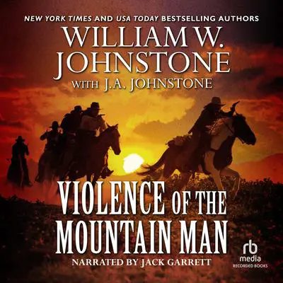 Violence of the Mountain Man Audibook, by William W. Johnstone