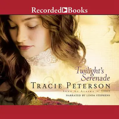 Twilight's Serenade Audibook, by Tracie Peterson