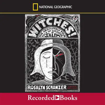 Witches: The Absolutely True Tale of Disaster in Salem Audibook, by Rosalyn Schanzer
