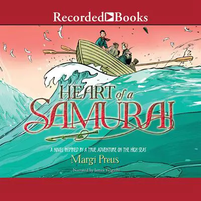 Heart of a Samurai Audibook, by Margi Preus