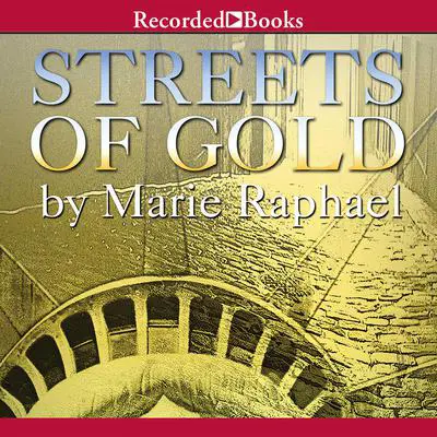 Streets of Gold Audibook, by Marie Raphael