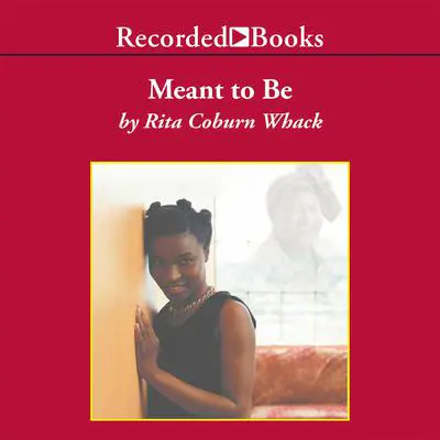 Meant to Be Audibook, by Rita Coburn Whack