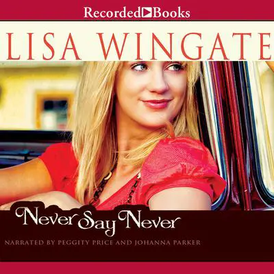 Never Say Never Audibook, by Lisa Wingate
