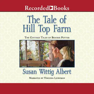 The Tale of Hill Top Farm Audibook, by Susan Wittig Albert