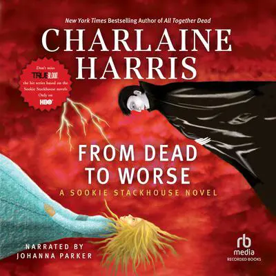 From Dead to Worse Audibook, by Charlaine Harris