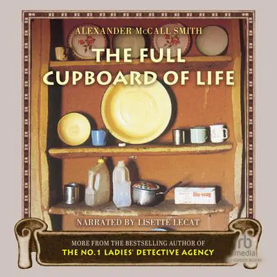 The Full Cupboard of Life Audibook, by Alexander McCall Smith