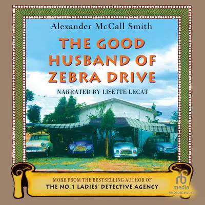 The Good Husband of Zebra Drive Audibook, by Alexander McCall Smith