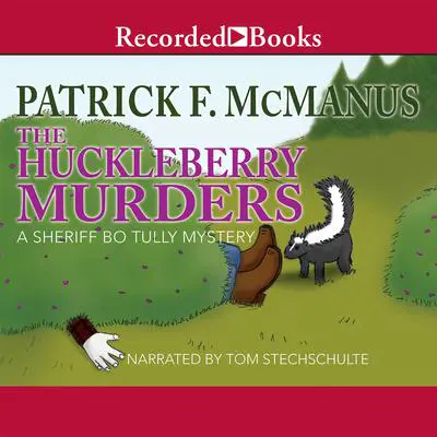 The Huckleberry Murders Audibook, by Patrick F. McManus