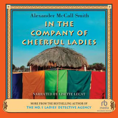 In the Company of Cheerful Ladies Audibook, by Alexander McCall Smith