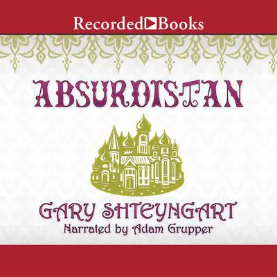 Absurdistan Audibook, by Gary Shteyngart