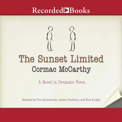 The Sunset Limited: A Novel in Dramatic Form Audibook, by Cormac McCarthy