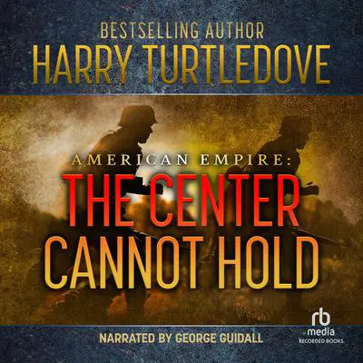 The Center Cannot Hold Audibook, by Harry Turtledove