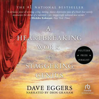 A Heartbreaking Work of Staggering Genius: A Memoir Based on a True Story Audibook, by Dave Eggers