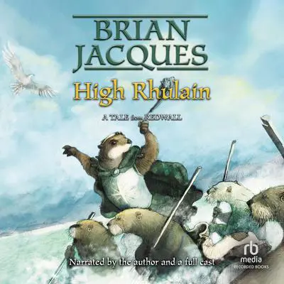 High Rhulain: Redwall, Book 21 Audibook, by Brian Jacques